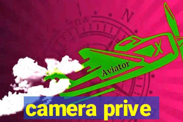 camera prive